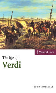Title: The Life of Verdi, Author: John Rosselli