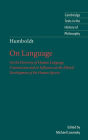 Humboldt: 'On Language': On the Diversity of Human Language Construction and its Influence on the Mental Development of the Human Species