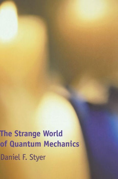 The Strange World of Quantum Mechanics