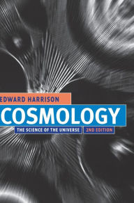 Title: Cosmology: The Science of the Universe / Edition 2, Author: Edward Harrison