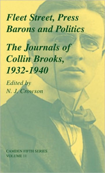 Fleet Street, Press Barons and Politics: The Journals of Collin Brooks, 1932-1940