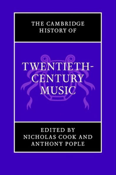 Barnes and Noble The Cambridge History of Twentieth-Century Music