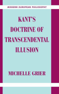 Title: Kant's Doctrine of Transcendental Illusion / Edition 1, Author: Michelle Grier