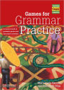 Games for Grammar Practice: A Resource Book of Grammar Games and Interactive Activities
