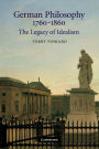 German Philosophy 1760-1860: The Legacy of Idealism / Edition 1