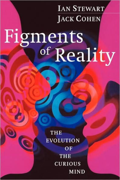 Figments of Reality: The Evolution of the Curious Mind / Edition 1