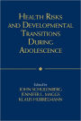 Health Risks and Developmental Transitions during Adolescence / Edition 1