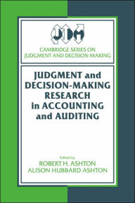 Title: Judgment and Decision-Making Research in Accounting and Auditing, Author: Robert H. Ashton