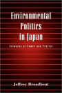 Environmental Politics in Japan: Networks of Power and Protest