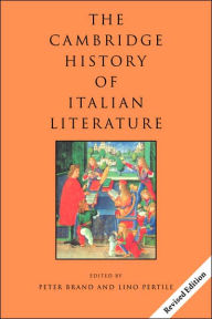 Title: The Cambridge History of Italian Literature / Edition 2, Author: Peter Brand