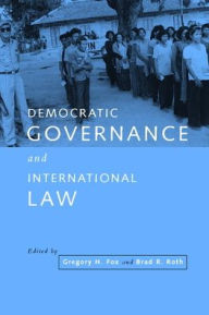 Title: Democratic Governance and International Law, Author: Gregory H. Fox
