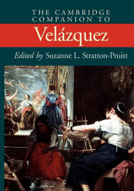 Title: The Cambridge Companion to Velázquez / Edition 1, Author: Suzanne L. Stratton-Pruitt