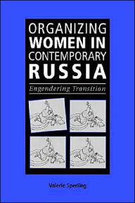 Title: Organizing Women in Contemporary Russia: Engendering Transition / Edition 1, Author: Valerie Sperling
