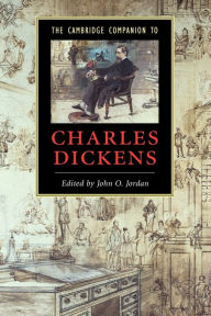 Title: The Cambridge Companion to Charles Dickens / Edition 1, Author: John O. Jordan