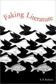 Title: Faking Literature / Edition 1, Author: K. K. Ruthven