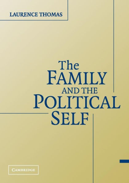 The Family and the Political Self / Edition 1