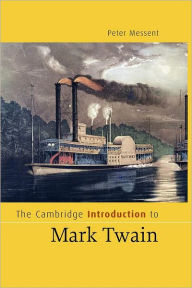 Title: The Cambridge Introduction to Mark Twain, Author: Peter Messent