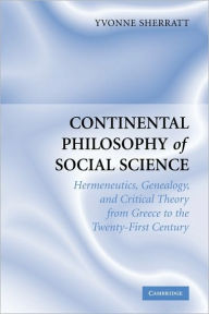 Title: Continental Philosophy of Social Science, Author: Yvonne Sherratt