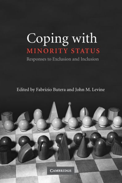 Coping with Minority Status: Responses to Exclusion and Inclusion