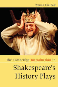 Title: The Cambridge Introduction to Shakespeare's History Plays, Author: Warren Chernaik