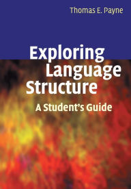 Title: Exploring Language Structure: A Student's Guide, Author: Thomas Payne