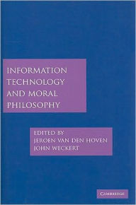 Title: Information Technology and Moral Philosophy, Author: Jeroen van den Hoven