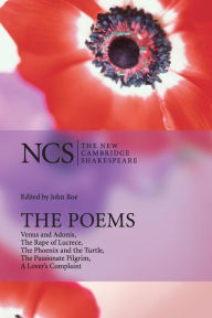 Title: The Poems: Venus and Adonis, The Rape of Lucrece, The Phoenix and the Turtle, The Passionate Pilgrim, A Lover's Complaint / Edition 2, Author: William Shakespeare