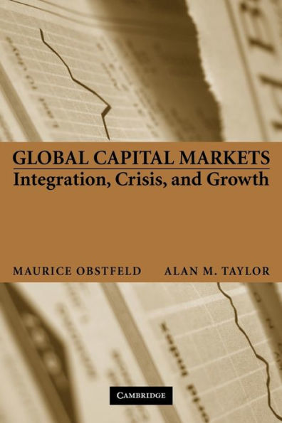 Global Capital Markets: Integration, Crisis, and Growth / Edition 1