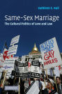 Same-Sex Marriage: The Cultural Politics of Love and Law