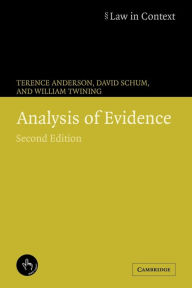 Title: Analysis of Evidence / Edition 2, Author: Terence Anderson