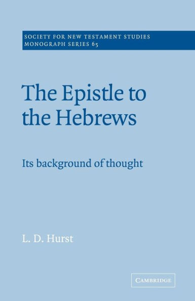 The Epistle to the Hebrews: Its Background of Thought