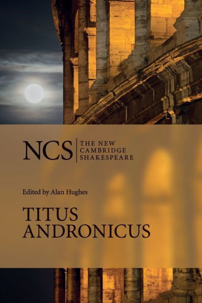Titus Andronicus (New Cambridge Shakespeare Series) / Edition 2