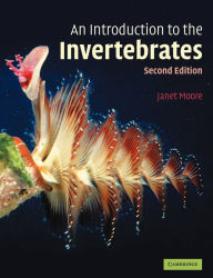 Title: An Introduction to the Invertebrates / Edition 2, Author: Janet Moore