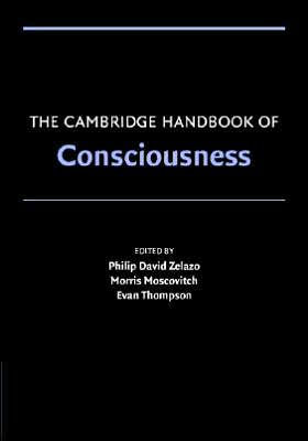 The Cambridge Handbook of Consciousness / Edition 1