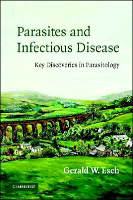 Parasites and Infectious Disease: Discovery by Serendipity and Otherwise