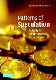 Title: Patterns of Speculation: A Study in Observational Econophysics, Author: Bertrand M. Roehner