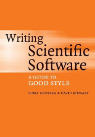Title: Writing Scientific Software: A Guide to Good Style, Author: Suely Oliveira