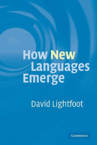 Title: How New Languages Emerge, Author: David Lightfoot