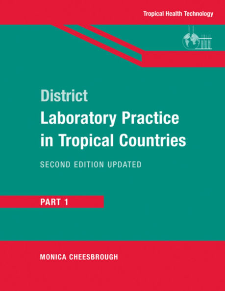 District Laboratory Practice in Tropical Countries, Part 1 / Edition 2