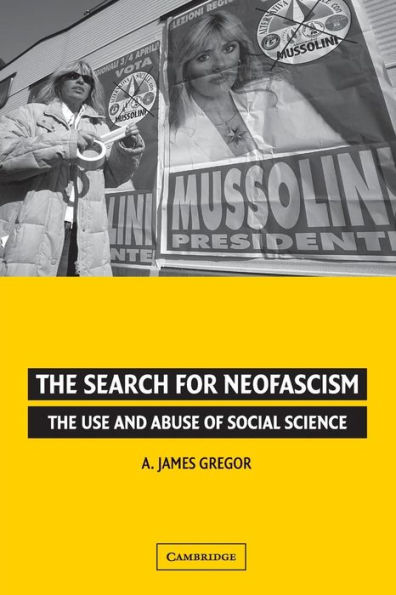 The Search for Neofascism: The Use and Abuse of Social Science / Edition 1