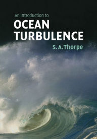 Title: An Introduction to Ocean Turbulence, Author: S. A. Thorpe