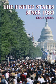 Title: The United States since 1980, Author: Dean Baker