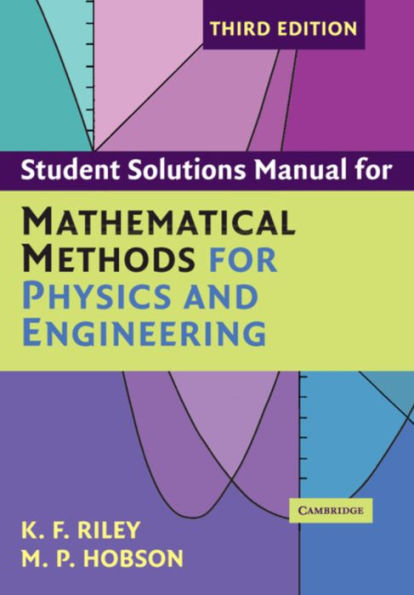 Student Solution Manual for Mathematical Methods for Physics and Engineering Third Edition / Edition 3