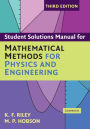Student Solution Manual for Mathematical Methods for Physics and Engineering Third Edition / Edition 3