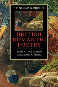 Title: The Cambridge Companion to British Romantic Poetry, Author: Maureen N. McLane