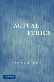 Title: Actual Ethics, Author: James R. Otteson