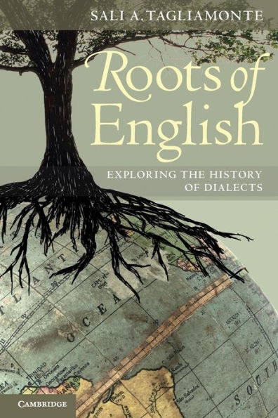Roots of English: Exploring the History Dialects