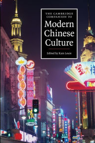 Title: The Cambridge Companion to Modern Chinese Culture, Author: Kam Louie