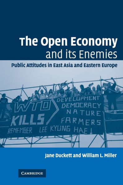 The Open Economy and its Enemies: Public Attitudes in East Asia and Eastern Europe