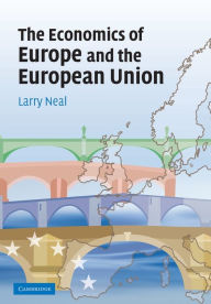 Title: The Economics of Europe and the European Union / Edition 1, Author: Larry Neal